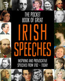 The Pocket Book of Great Irish Speeches : Inspiring and Provocative Speeches from 1782 - Today-9780717172917