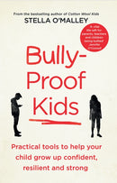 Bully-Proof Kids : Practical tools to help your child to grow up confident, resilient and strong-9780717175420