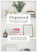 Organised : Simple Ways to declutter your house, your schedule and your mind From Ireland's leading professional Organiser-9780717175567