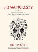 Humanology : A Scientist's Guide to our Amazing Existence-9780717180158