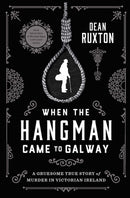 When the Hangman Came to Galway