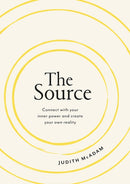 The Source : Connect With Your Inner Power and Create Your Own Reality-9780717181254