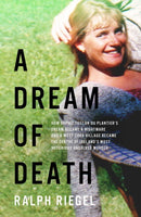A Dream of Death : How Sophie Toscan du Plantier's dream became a nightmare and a west Cork village became the centre of Ireland's most notorious unsolved murder-9780717186716