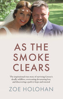 As the Smoke Clears : The inspirational true story of surviving Greece's deadly wildfires, overcoming devastating loss, and discovering a path to renewal-9780717190249