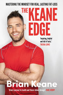 The Keane Edge : Mastering the Mindset for Real, Lasting Fat-Loss-9780717191376