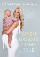When Dreams Come True : The Heartbreak and Hope on My Journey to Motherhood-9780717191833