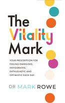 The Vitality Mark : Your prescription for feeling energised, invigorated, enthusiastic and optimistic each day-9780717192809