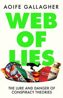 Web of Lies : The lure and danger of conspiracy theories-9780717195121