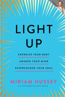 Light Up : Energise your body, awaken your mind, supercharge your soul SHORTLISTED FOR THE IRISH BOOK AWARDS 2025-9780717197194