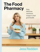 The Food Pharmacy Cookbook : Easy, delicious, nutritious recipes to fuel good health-9780717197408