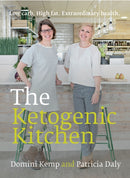 The Ketogenic Kitchen : Low Carb. High Fat. Extraordinary Health-9780717198757