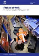 First aid at work: The Health and Safety (First-Aid) Regulations 1981: guidance on regulations