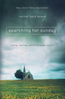 Searching for Sunday : Loving, Leaving, and Finding the Church-9780718022129