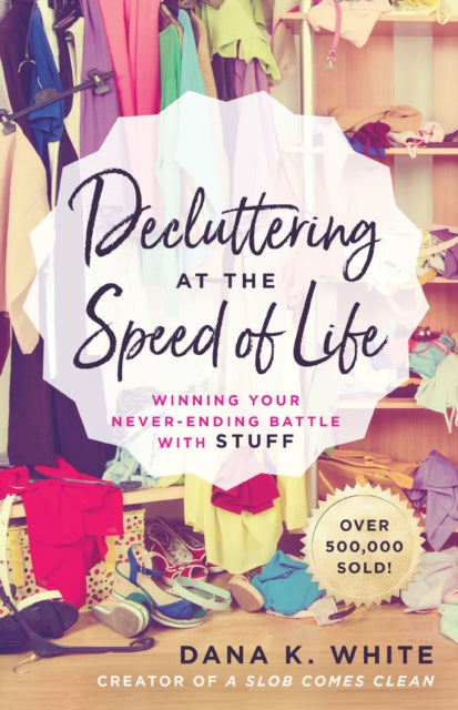 The Decluttering at the Speed of Life