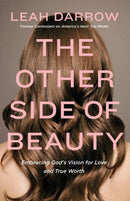 The Other Side of Beauty : Embracing God's Vision for Love and True Worth-9780718090661