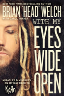 With My Eyes Wide Open : Miracles and Mistakes on My Way Back to KoRn-9780718091507