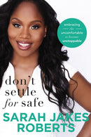 Don't Settle for Safe : Embracing the Uncomfortable to Become Unstoppable-9780718096359