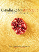 Arabesque : Sumptuous Food from Morocco, Turkey and Lebanon-9780718145811