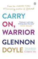 Carry On, Warrior : From Glennon Doyle, the