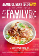 Jamie''s Food Tube: The Family Cookbook