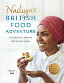 Nadiya's British Food Adventure : Beautiful British recipes with a twist, from the Bake Off winner & bestselling author of Time to Eat-9780718187668