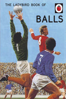 The Ladybird Book of Balls : The perfect gift for fans of the World Cup-9780718188719