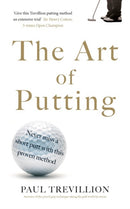 The Art of Putting : Trevillion's Method of Perfect Putting-9780718189563