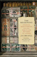 The Reckoning : Financial Accountability and the Making and Breaking of Nations-9780718193621