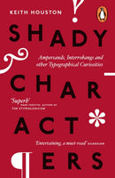 Shady Characters : Ampersands, Interrobangs and other Typographical Curiosities-9780718193881