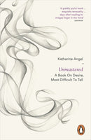 Unmastered : A Book on Desire, Most Difficult to Tell-9780718194772