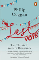 The Last Vote : The Threats to Western Democracy-9780718197278