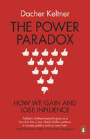 The Power Paradox : How We Gain and Lose Influence-9780718197636