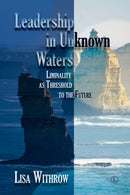 Leadership in Unknown Water : Liminality as Threshold into the Future-9780718895518