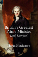 Britain's Greatest Prime Minister HB : Lord Liverpool-9780718895631