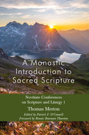 Monastic Introduction to Sacred Scripture : Novitiate Conferences on Scripture and Liturgy 1-9780718896386