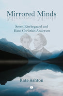 Mirrored Minds : Soren Kierkegaard and Hans Christian Andersen-9780718897512