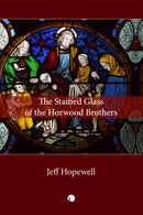 The Stained Glass of the Horwood Brothers