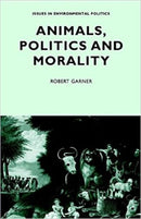 Animals, Politics and Morality-9780719035753