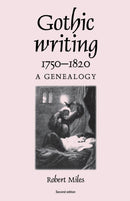 Gothic Writing 1750-1820 : A Genealogy-9780719060090