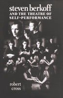 Steven Berkoff and the Theatre of Self-Performance-9780719062544