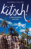 Kitsch! : Cultural Politics and Taste-9780719066160