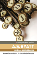 A.S. Byatt : Critical Storytelling-9780719066528