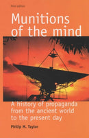 Munitions of the Mind : A History of Propaganda (3rd Ed.)-9780719067679
