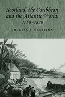 Scotland, the Caribbean and the Atlantic world, 1750-1820