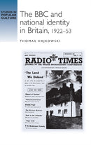 The BBC and National Identity in Britain, 1922-53-9780719079443