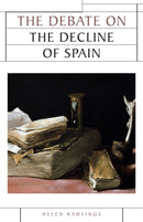 The Debate on the Decline of Spain-9780719079641
