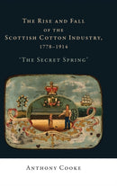 The rise and fall of the Scottish cotton industry, 1778-1914