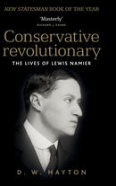 Conservative Revolutionary : The Lives of Lewis Namier-9780719086038