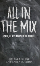 All in the Mix : Race, Class and School Choice-9780719091155