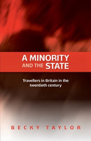 A Minority and the State : Travellers in Britain in the Twentieth Century-9780719091261